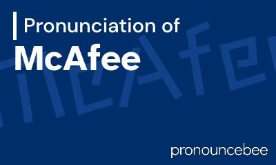 mcafee pronunciation|correct pronunciation of mcafee.